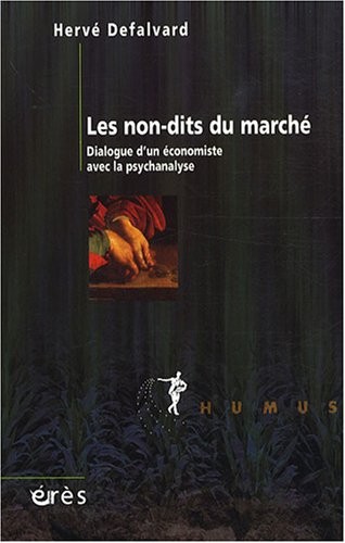 Les non-dits du marché : Dialogue d'un économiste avec la psychanalyse