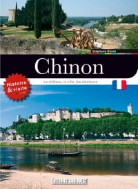 Chinon - le Chateau, la Ville, les Alentours
