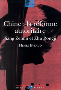 Chine : la réforme autoritaire. Jiang Zemin et Zhu Rongji