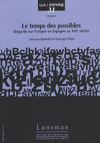 Le temps des possibles (regards sur l'utopie en Espagne au XIXe siècle)