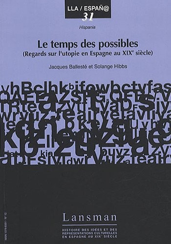 Le temps des possibles (regards sur l'utopie en Espagne au XIXe siècle)