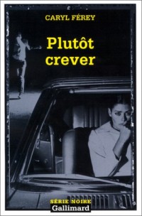 Plutôt crever