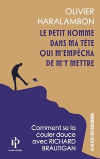 Le petit homme dans ma tête qui m'empêcha de m'y mettre