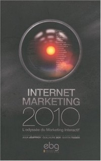 Internet marketing 2010 L'odyssée du Marketing Interactif