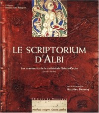 Le scriptorium d'Albi : Les manuscrits de la cathédrale Sainte-Cécile (VIIe-XIIe siècle)
