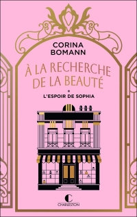 À la recherche de la beauté: Tome 1 - L’espoir de Sophia