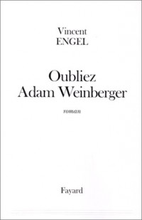 Oubliez Adam Weinberger