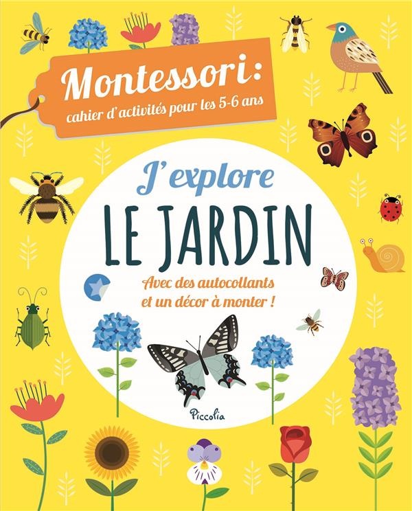 J'explore le jardin : Montessori : cahier d'activités pour les 5-6 ans