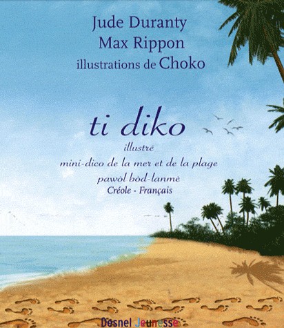 Ti diko : Mini-dico de la mer et de la plage Créole-Français