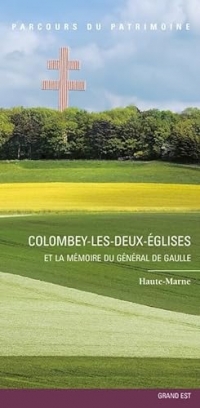 Colombey-les-Deux-Églises. et la mémoire du général de Gaulle / Nouvelle édition: et la mémoire du général de Gaulle