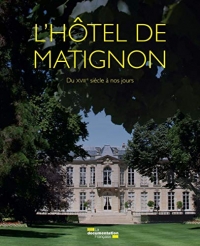 L'hôtel de Matignon : Du XVIII e siècle à nos jours