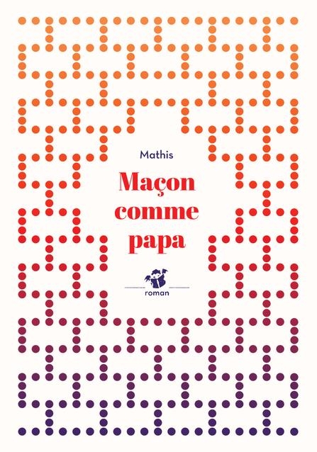 Maçon comme papa