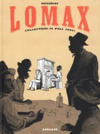 Lomax - tome 0 - Collecteurs de Folk songs