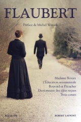 Madame Bovary - L'Éducation sentimentale - Bouvard et Pécuchet - Le Dictionnaire des idées reçues - Trois Contes