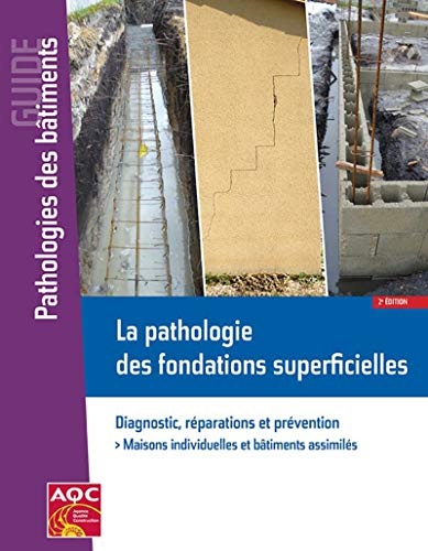 La pathologie des fondations superficielles: Diagnostic, réparations et prévention