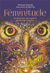 Féminitude (3e édition): Une exploration des mystères de notre être intérieur