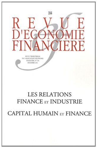 Les relations finance et industrie: capital humain et finance. N°104 - Décembre 2011