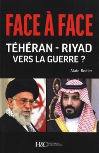 Face à face Teheran - Riyad Vers la Guerre ?