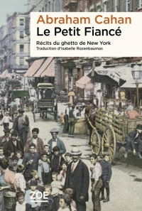 Le Petit Fiancé - Récits du ghetto de New York