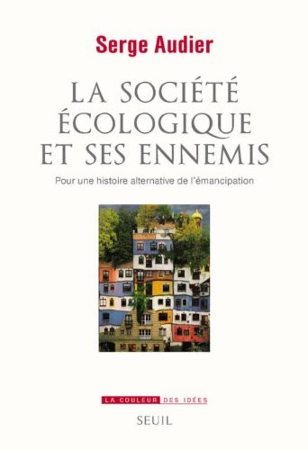 La société écologique et ses ennemis. Pour une histoire alternative