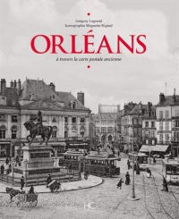 Orléans à travers la carte postale ancienne