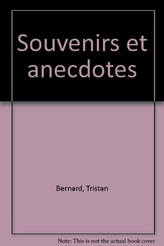Souvenirs et anecdotes
