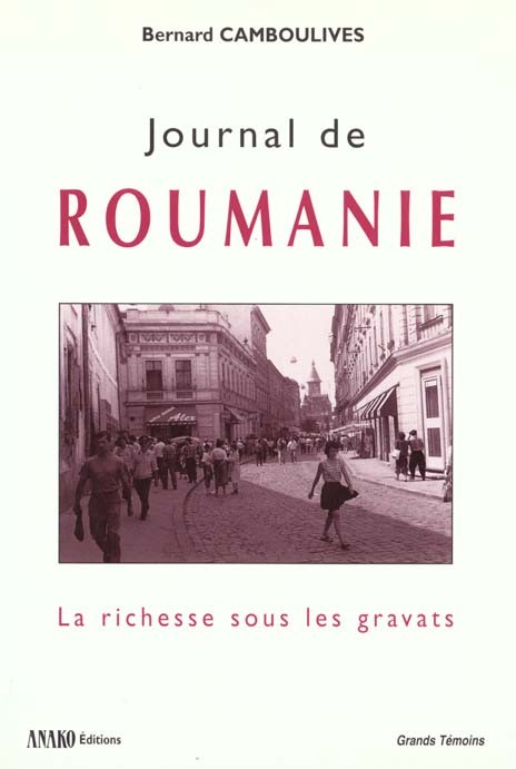 Journal de Roumanie : La richesse sous les gravats