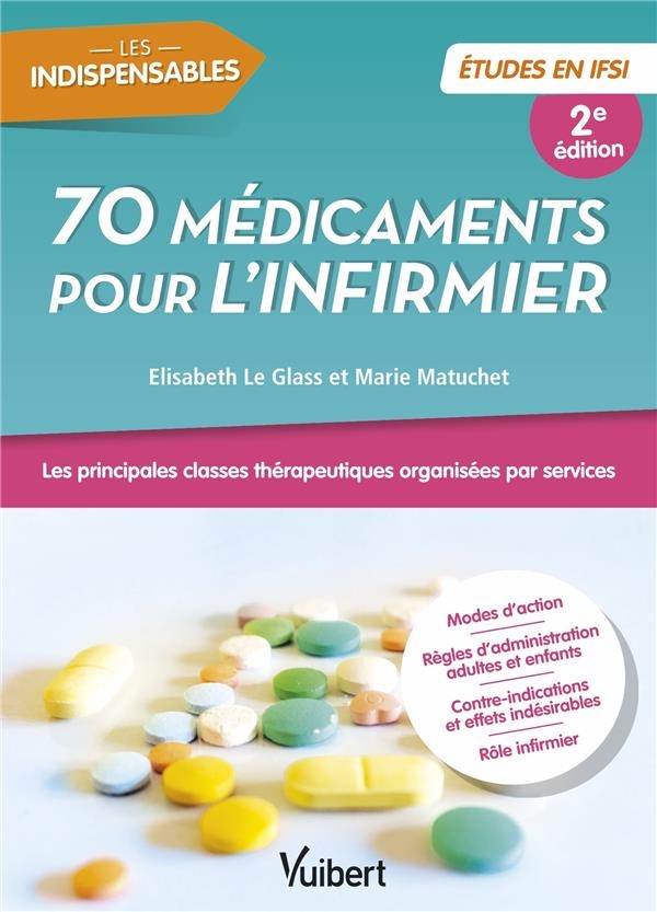 70 médicaments pour l'infirmier - Etudes en IFSI: Les principales classes thérapeutiques organisées par services