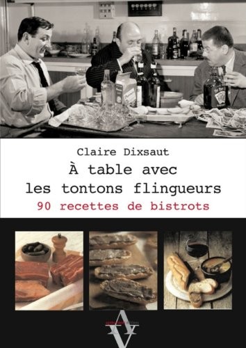 À table avec les tontons, 70 recettes de bistrots