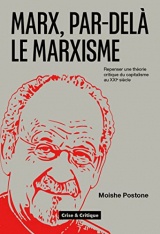 Marx, par-delà le marxisme: Repenser une théorie critique du capitalisme pour le XXIe siècle