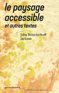 Le paysage accessible - Et autres textes