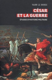César et la guerre - Études d'histoire militaire