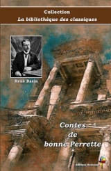 Contes de bonne Perrette - René Bazin - Collection La bibliothèque des classiques - Éditions Ararauna: Texte intégral