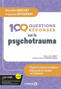 100 questions sur le psycho-trauma: Mieux comprendre pour mieux traiter - Le modèle en 3 phases