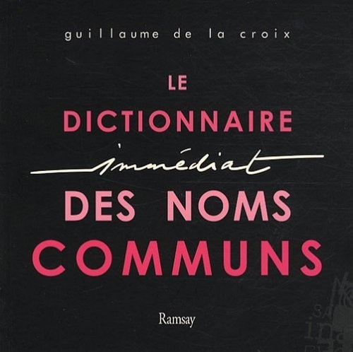 Le Dictionnaire Immédiat des Noms Communs