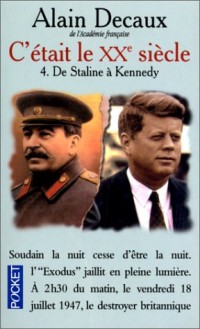 C'était le XXe siècle. Tome 4, De Staline à Kennedy