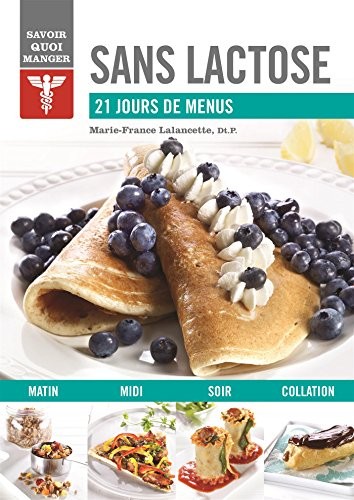 Sans lactose : 21 jours de menus