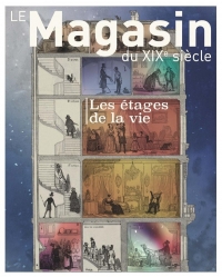 Le magasin du XIXe siècle: Les étages de la vie