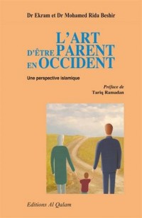 Art d'être parent en Occident (L') : Une perspective islamique - 2ème édition - Préface de Tariq RAMADAN