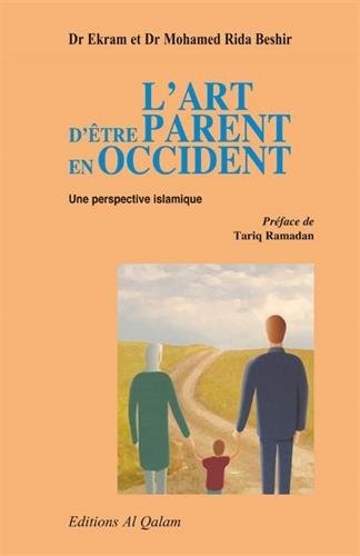 Art d'être parent en Occident (L') : Une perspective islamique - 2ème édition - Préface de Tariq RAMADAN