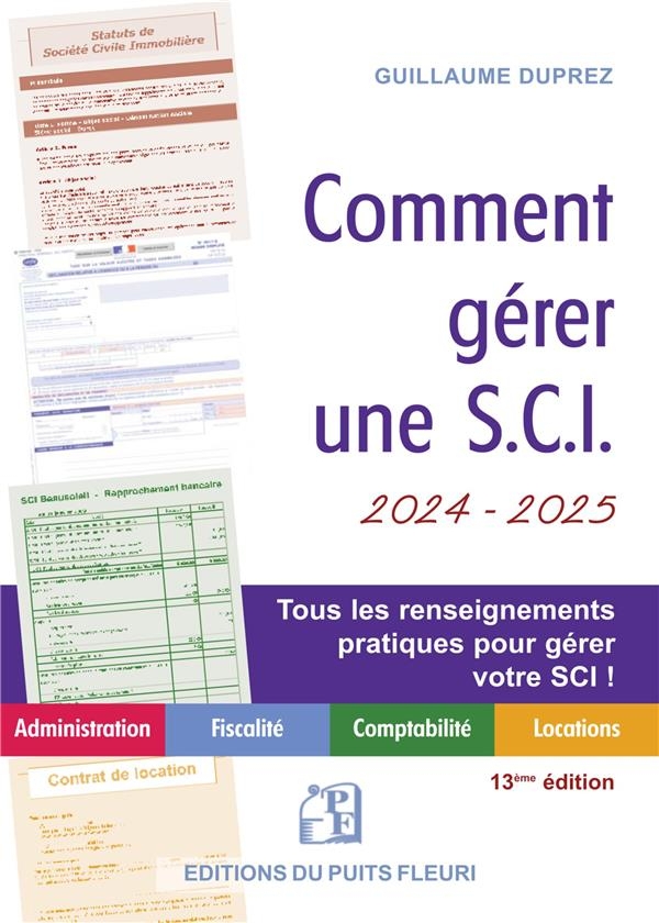 COMMENT GERER UNE SCI 2024 / 2025: GESTION ADMINISTRATIVE, COMPTABLE, FISCALE ET LOCATIVE