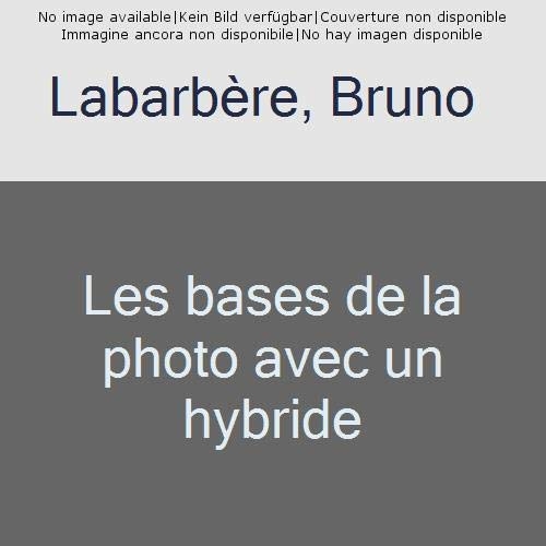 Les bases de la photo avec un hybride