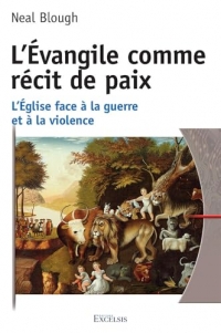 L’Evangile comme récit de paix: L’Eglise face à la guerre et à la violence