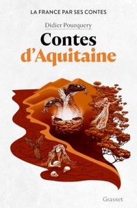 Contes d'Aquitaine: La France par ses contes