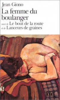 La Femme du boulanger/Le Bout de la route/Lanceurs de graines