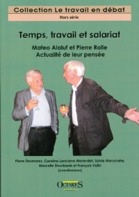 Temps, travail et salariat - Mateo Alaluf et Pierre Rolle - Actualité de leur pensée