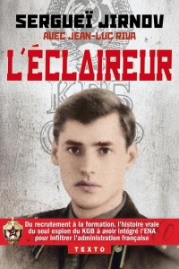 L'éclaireur: Du recrutement à la formation, l'histoire vraie et stupéfiante du seul espion du KGB à avoir intégré l'ENA pour infiltrer l'administration française
