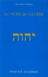 Le nom de gloire : Essai sur la qabale