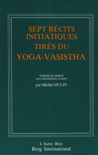 7 récits initiatiques yoga-vasistha