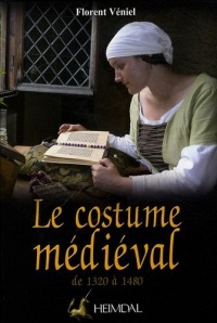 Le costume médiéval de 1320 à 1480 : La coquetterie par la mode vestimentaire XVIe et XVe